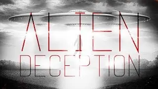 The Alien Deception