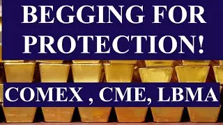 Begging For Secrecy: CME COMEX LBMA Covering Up Defaults