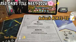 Aakash AIATS-02 📚✨️ || Test review 📝|| 153 days till NEET 2026