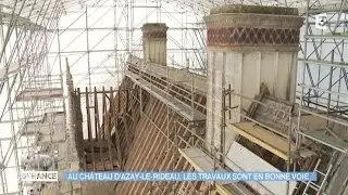 FEUILLETON : Au château d'Azay-le-Rideau, les travaux sont en bonne voie