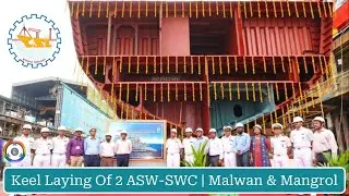 Keel Laying Of 2 ASW-SWC | Malwan & Mangrol