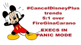 DISNEY BRASS SHOCKED as CancelDisneyPlus trends 5 Times bigger than FireGInaCarano