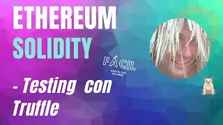 😎  TESTING  COMPLETO con TRUFFLE - GESTIÓN del TIEMPO - Solidity
