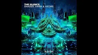 SNADER x SWBK & Xicors - The Silence (Extended Mix)