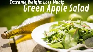 Extreme Weight Loss Meals - Green Apple Salad