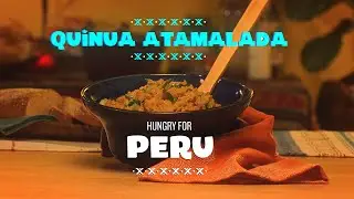 Quinua Atamalada (Peruvian Quinoa Stew) | Hungry For...Peru