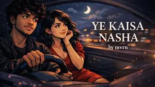 Ye Kaisa Nasha | Romantic Hindi Song | Main Kho Gaya | @MVRN-v7n 