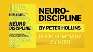 NEURO-DISCIPLINE : PETER HOLIINS | BOOK SUMMARY BY KRRI