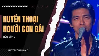 Huyền Thoại Người Con Gái | Tiến Dũng | Sáng tác: Nguyễn Trung Cang (Ban nhạc Phượng Hoàng)