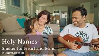 10 minutes Kirtan - Holy Names - Perfect Shelter for our Heart and Mind