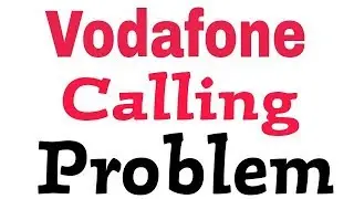 Vodafone Calling Problem Solve