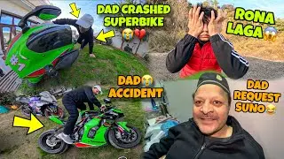 Dad Crashed Superbike😭💔 Zx10r Papa ne Crash kardi | My Family vlogs 