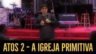 Pr. Oziel Matos - Atos 2, A Igreja Primitiva