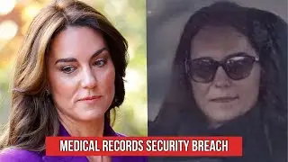 Kate Middleton's Medical Records Part Of MAJOR Security Breach By Hospital Staff
