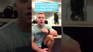 Mental Toughness for Wrestlers - Fix Your Face 😬🧠💪🏽