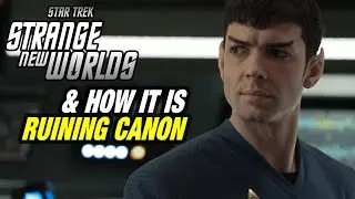 WHY is Star Trek Strange New World IGNORING CANON?