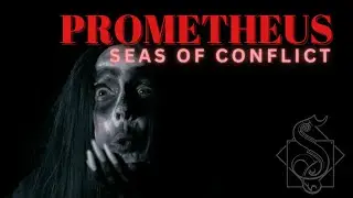 Seas Of Conflict - PROMETHEUS [Music Video]