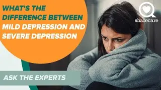 What's the Difference Between Mild Depression and Severe Depression | Ask the Expert | Sharecare