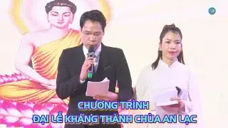Giới thiệu đại biểu về dự  Đại Lễ Khánh Thành  Chùa An Lạc