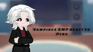 Vampires SMP react to Pyro | 2x Speed