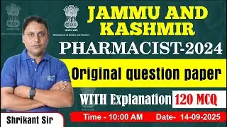 JAMMU & KASHMIR PHARMACIST- 2024 | ORIGINAL QUESTION PAPER || Detailed Explanation- 120 MCQ