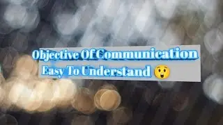 Objective Of Communication Easy To Understand 😲|Last Time Study 📖🤗