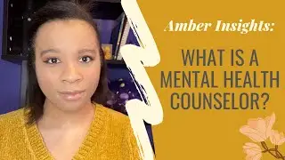 What is a Clinical Mental Health Counselor? | Amber Insights