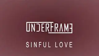 Underframe - Sinful Love