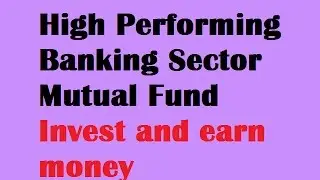 Banking sector Mutual fund/ Mutual fund investment Invest/Investing in mutual fund