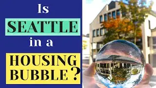 Is Seattle in a Housing Bubble? | Seattle and Bellevue Real Estate Market 2022