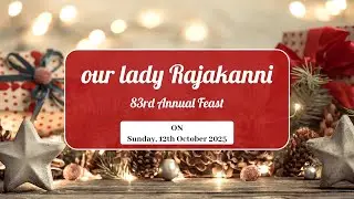 83rd Annual Feast  I  our lady Rajakanni