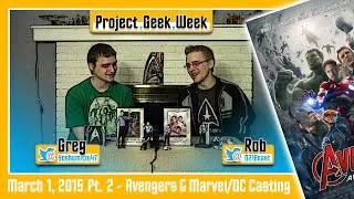Project Geek Week - Episode 4, Pt. 2 - 03/01/2015