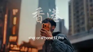 Shot on iPhone 17 Pro: Cinematic Hong Kong