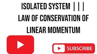 What is isolated system||Law of conservative of linear momentum||udu ||hindi