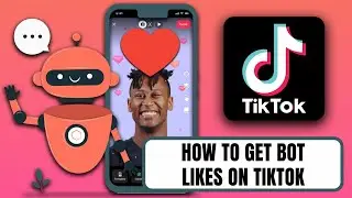 How To Get BOT Likes On TikTok
