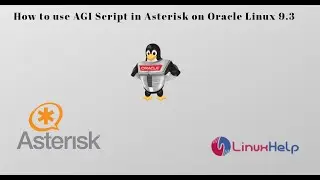 How to use AGI Script in Asterisk on Oracle Linux 9.3