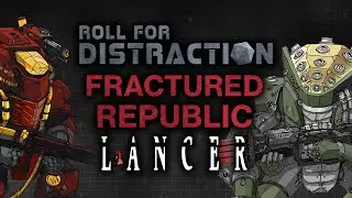 LANCER Actual Play: Fractured Republic Teaser | RFD Returns to Lancer on March 31st!