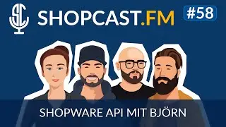 shopcast.fm Folge 58 - Shopware 6 API