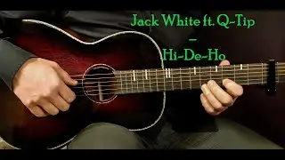 How to play JACK WHITE ft. Q-TIP - HI-DE-HO Acoustic Guitar Lesson - Tutorial