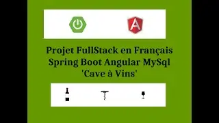 Projet complet en Fran&ccedil;ais Java Spring Boot - Typescript Angular - MySql : 'Cave &agrave; Vins'