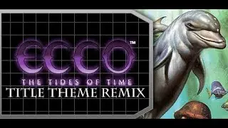 Ecco: The Tides of Time - Title Theme [Remix]