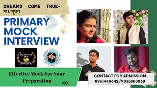 WEST BENGAL PRIMARY TEACHER MOCK INTERVIEW|MOCK 7 |TET 2014 | 2017 |TET 2022 MOCK| WBTET PREPARATION
