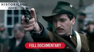 Easter Rising 1916: The Battle for Dublin | A Terrible Beauty | Full Documentary
