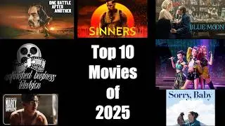 Unfinished Business TELEVISION: Top 10 Movies of 2025