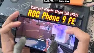 Tes Performa ROG Phone 9 FE: Valorant Mobile Stabil 120 FPS?!!