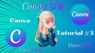 Canva Tutorial !! part 3