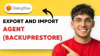How to Export and Import a Dialogflow Agent (BackupRestore) [2026 Full Guide]