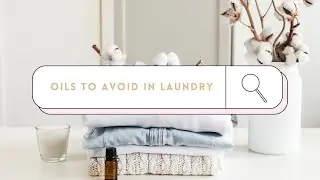 Essential oils to avoid in laundry DIY's | Torey Noora