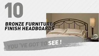 Bronze&nbsp;Furniture Finish Headboards // New & Popular 2017