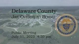 Jail Oversight Board Meeting 7.11.23